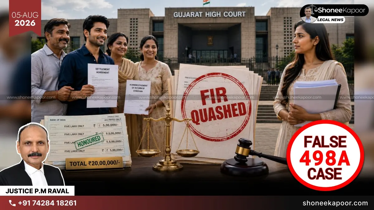498A Misuse | Wife Suppresses ₹20 Lakh Settlement And Return Of Stridhan: Gujarat High Court Quashes FIR Against Husband’s Family