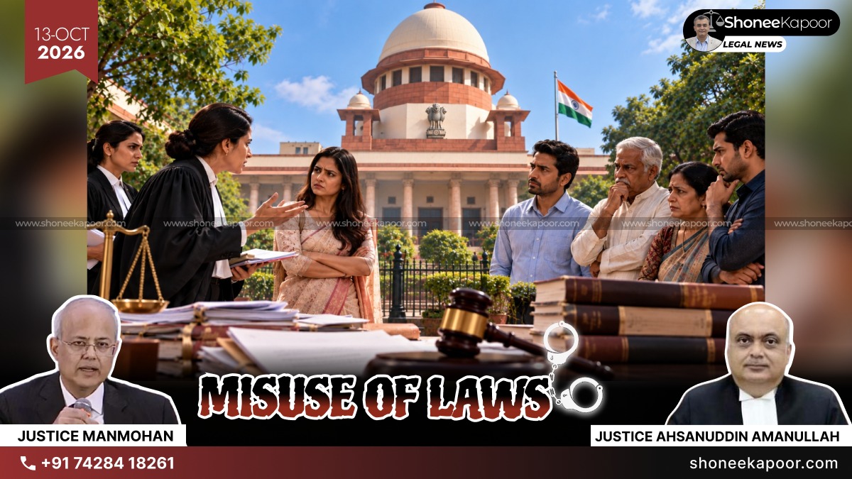 "If You Want to Divorce Him, Just Divorce Him. Don't Drag His Family Into All This!": Supreme Court Questions Wife Over Misuse Of Matrimonial Laws